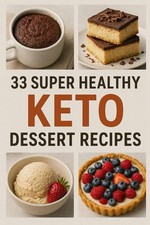 33 Super Healthy Keto Dessert Recipes: Easy Low-Carb, Sugar-Free Treats for Weig picture