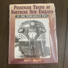 Passenger Trains of Northern New England Streamline Era Kevin Holland Book NEW picture