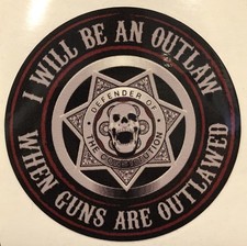 I WILL BE AN OUTLAW WHEN GUNS ARE OUTLAWED FULL COLOR DECAL -SHIPPING INCLUDED picture