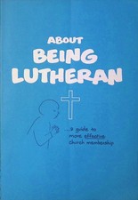 ABOUT BEING LUTHERAN Pamphlet c1950s Church Membership Guide Theology picture