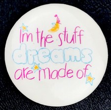 I’m The Stuff Dreams Are Made Of Pin Button Pinback picture
