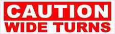 10x3 Caution Wide Turns Bumper Sticker Vinyl Vehicle Sign Trailer Decal Stickers picture