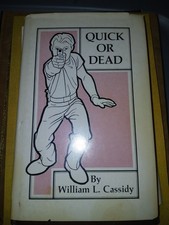 Quick or Dead 1st Edition HCDJ William L Cassidy Fast Gun Shooting Quick Draw picture