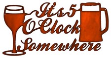 IT'S FIVE O'CLOCK SOMEWHERE COPPER LOOK 22.5