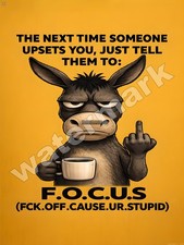 Someone upsets you tell them to FOCUS  Metal Sign 9