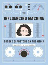The Influencing Machine: Brooke Gladstone on the Media - Hardcover - GOOD picture