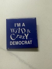 Vintage “I’m A Wild & Crazy Democrat” Political Pinback Button Union USWA Label picture