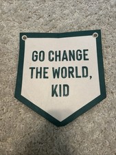 Inspirational felt pennant banner. “Go change the world kid” picture