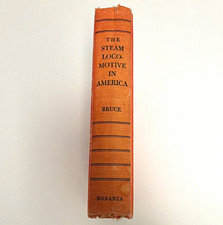 The Steam Locomotive in America - Alfred W. Bruce, Hardcover (1952) picture