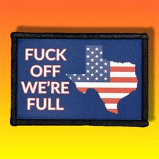 Texas Is Full Morale Patch / Military Badge ARMY Tactical Hook & Loop 625 picture