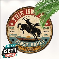 This Is Not My First Rodeo Western Cowboy Round Metal Sign Retro Bar Tin Plaque picture
