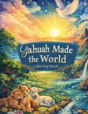 Yahuah Made the World: A Hebrew Roots Coloring Book for Little Ones (Yahuah’s Wo picture