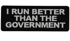 I RUN BETTER THAN THE GOVERNMENT EMBROIDERED PATCH picture