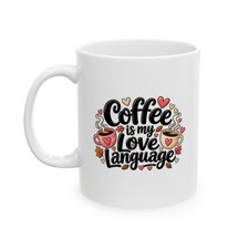 Coffee is My Love Language Mug | Cute Coffee love gift picture