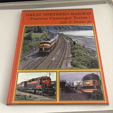 Great Northern Railway Postwar Passenger Trains by John Strauss, Jr Hardcover picture