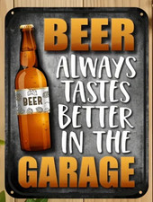 Beer Always Tastes Better In The Garage Metal Tin Sign NEW 12x8 2D picture