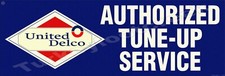 United Delco Authorized Tune-Up Service Metal Sign 2 Sizes to Choose From picture