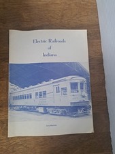 ELECTRIC RAILROADS OF INDIANA - Jerry Marlette 2nd Ed 1980 214 PAGES - CLOSEOUTS picture