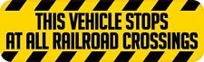10x3 This Vehicle Stops At All Railroad Crossings Sticker Car Truck Bumper Decal picture