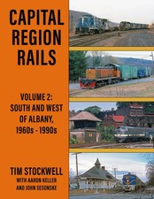 Capital Region Rails, Vol. 2, South and West of Albany, 1960s-1990s (NEW BOOK) picture