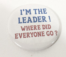 I'm the Leader Where did Everyone Go Original VTG Pin Button Pinback 2 1/2