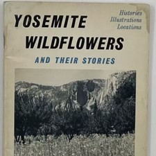 Yosemite Wildflowers and Their Stories by Bill & Mary Hood, 1969 1st Edition PB picture