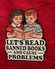 LET'S READ BANNED BOOKS AND CAUSE PROBLEMS enamel pin -   picture