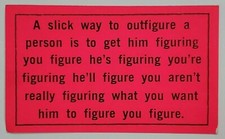 Postcard A slick way to outfigure a person is to get him figuring you figure… B1 picture