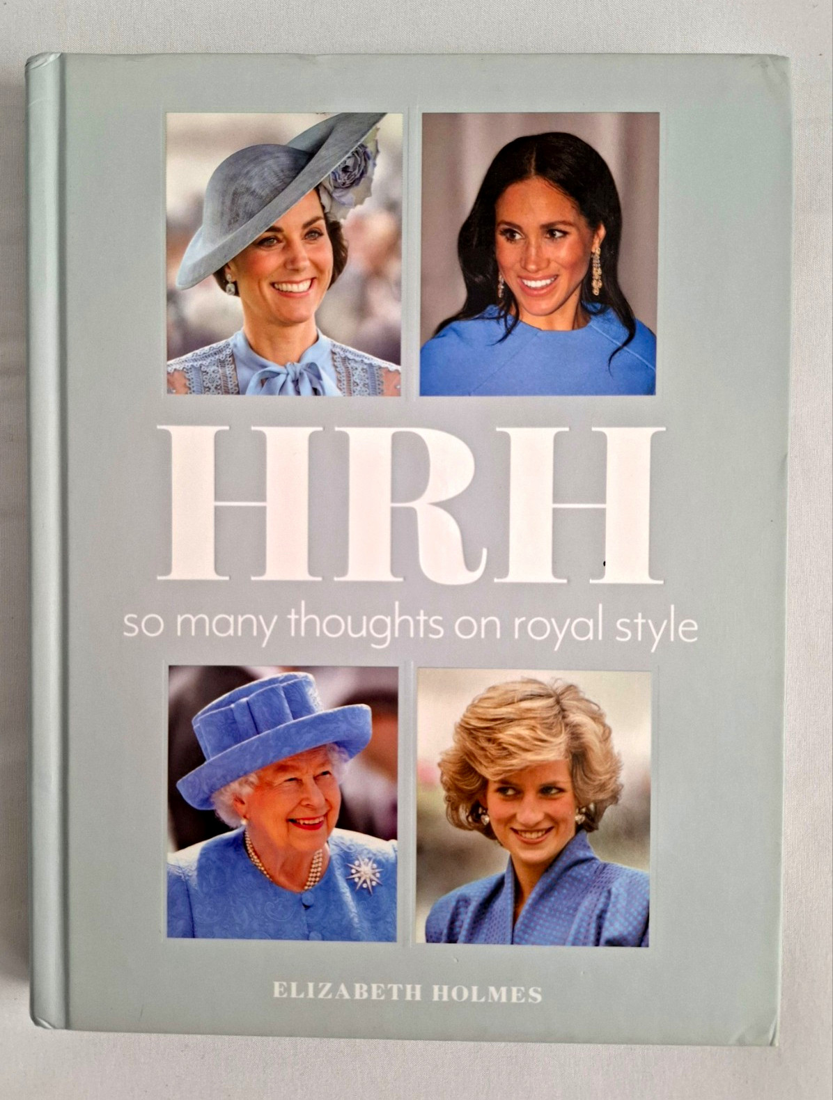 HRH: So Many Thoughts on Royal Style by Elizabeth Holmes, Illustrated Book