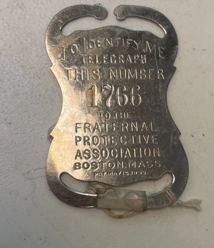 BOSTON MA FRATERNAL ORDER Protective Assn ACCIDENTAL DEATH 3 1/2” Metal BADGE ID