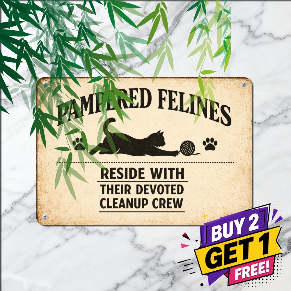 Spoiled Cats And Staff Sign Funny Pet Lover Household Metal Tin Plaque 8x12