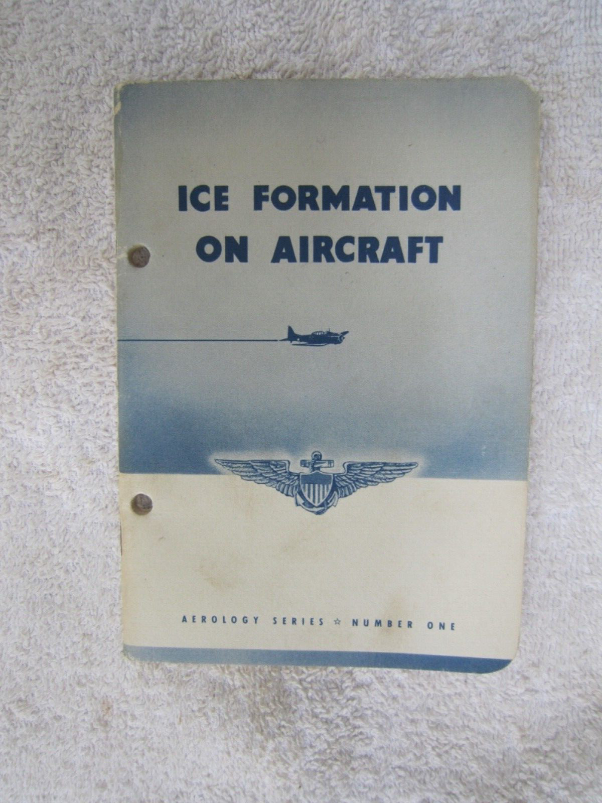 WORLD WAR TWO U.S. NAVY TECHNICAL BOOKLET ICE FORMATION ON AIRPLANES