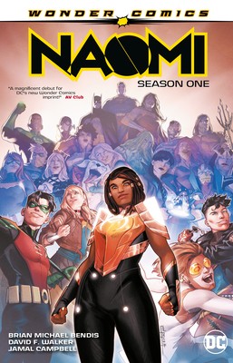 Naomi: Season One by Bendis, Brian Michael; Walker, David F.
