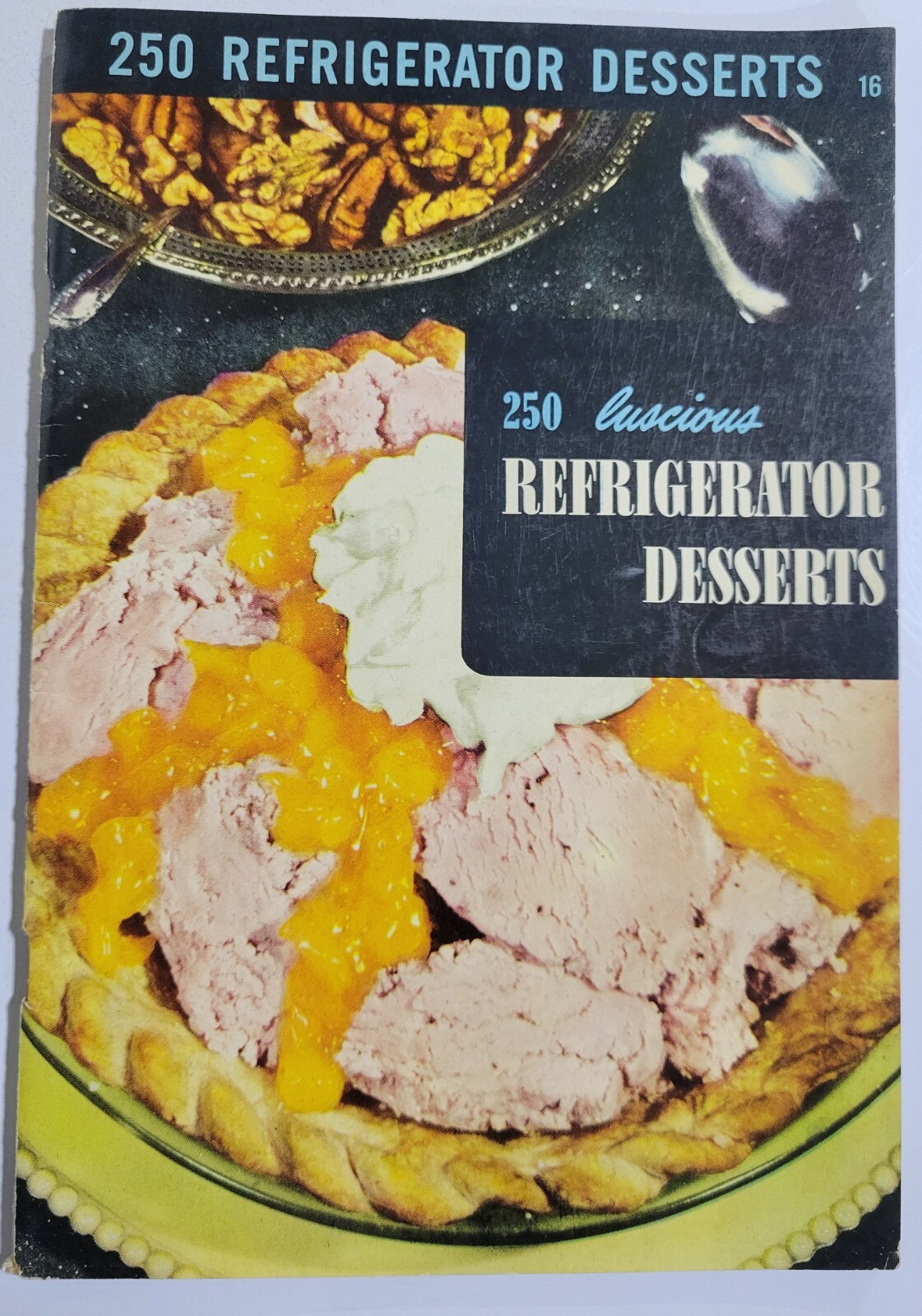 VTG 250 Luscious Refrigerator Desserts Cookbook PB Culinary Arts Institute 1941