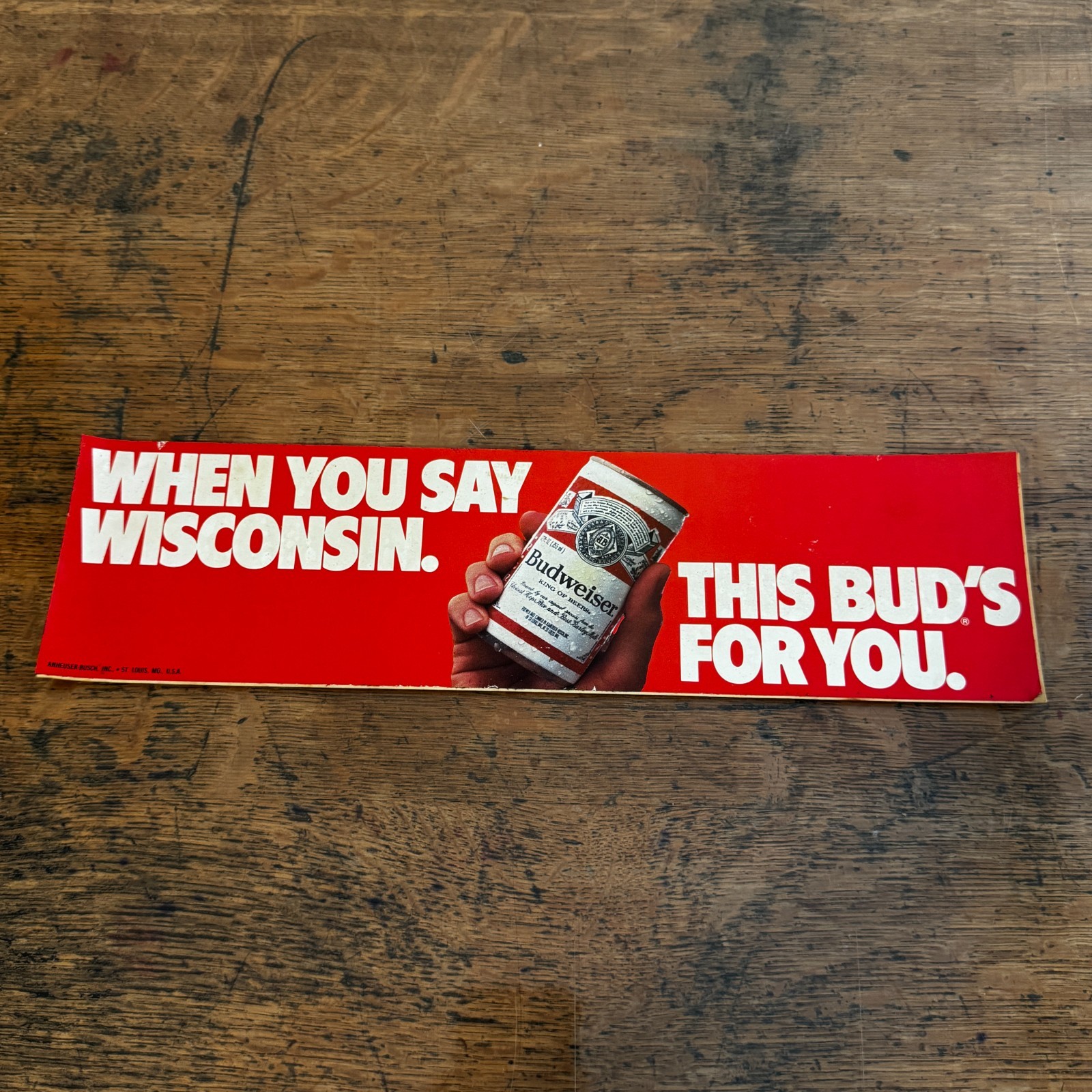 Vintage When You Say Wisconsin This Bud\'s For You Budweiser NOS Sticker Decal