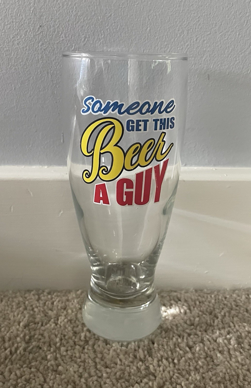 “Someone Get this Beer a Guy” Pilsner Beer Glass Clear 