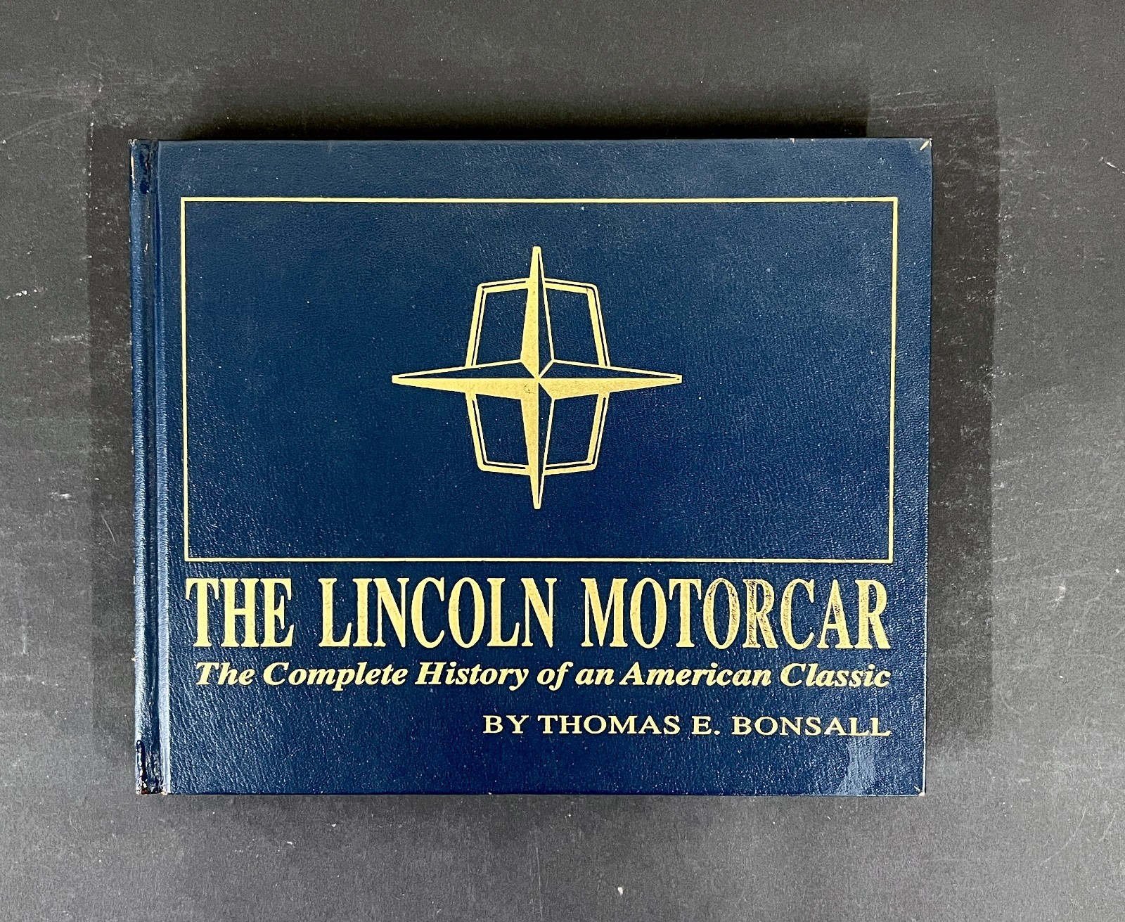 The Lincoln Motorcar by Thomas E. Bonsall 1995