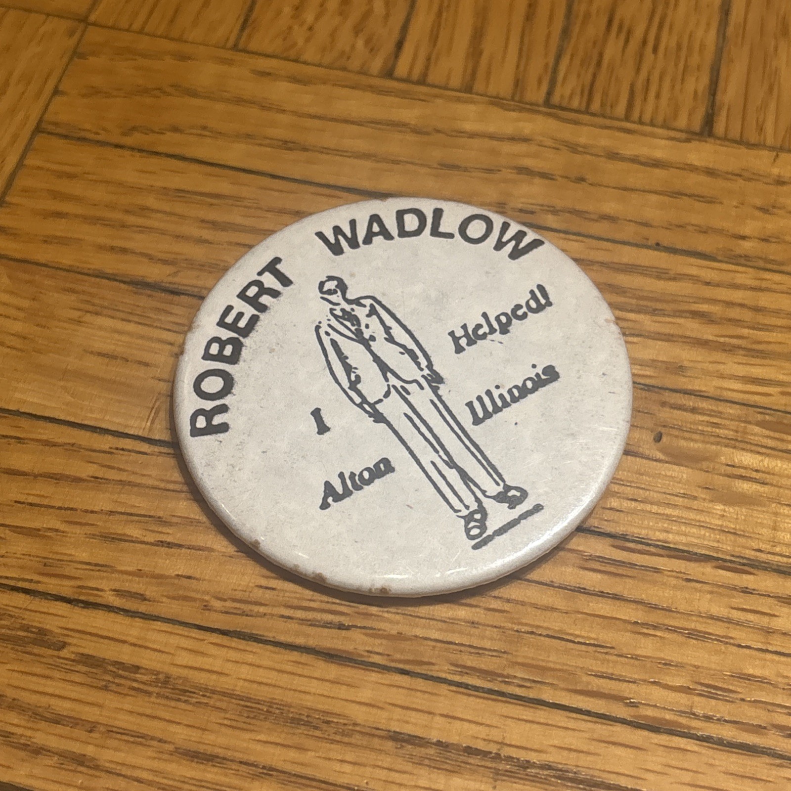 Vintage ROBERT WADLOW 1918-1940 The Alton Giant Pinback Button I Helped