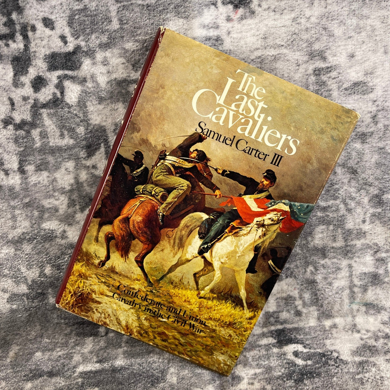 The Last Cavaliers Samuel Carter III Civil War Cavalry History Hardcover