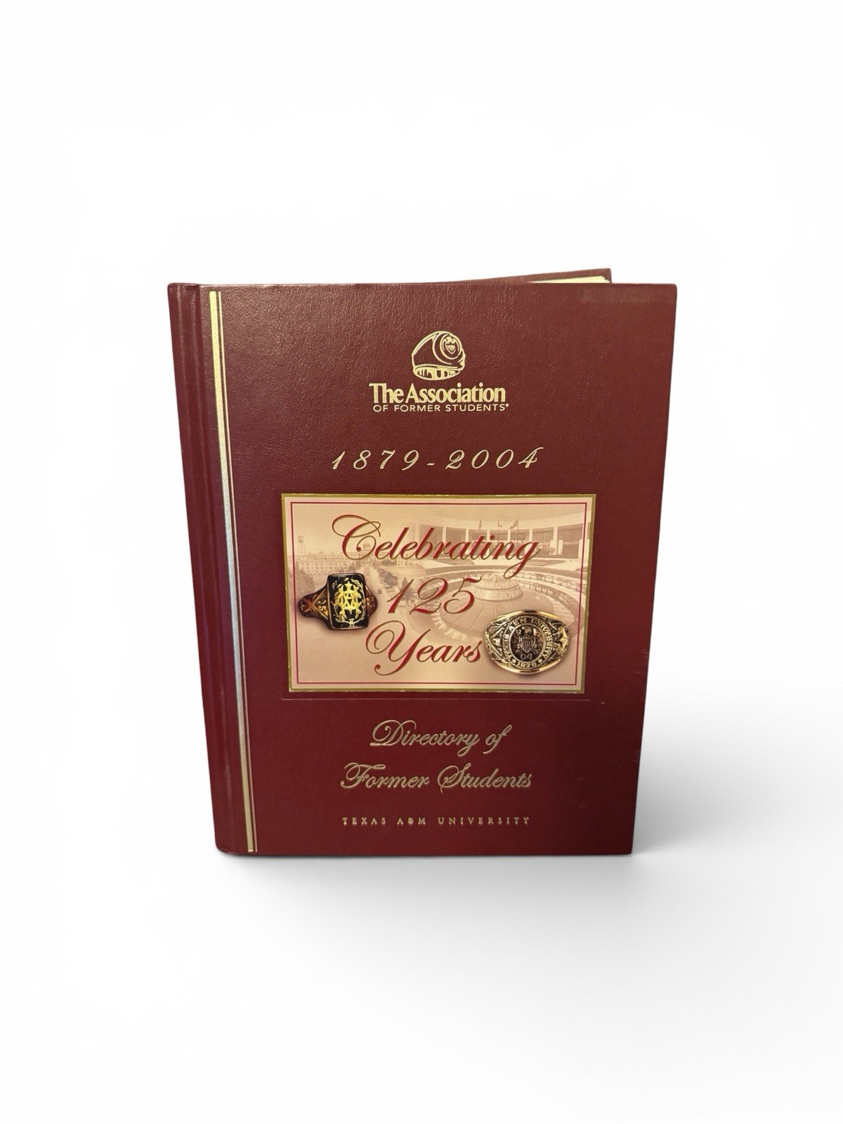TEXAS A&M UNIVERSITY 1879 - 2004 DIRECTORY OF FORMER STUDENTS