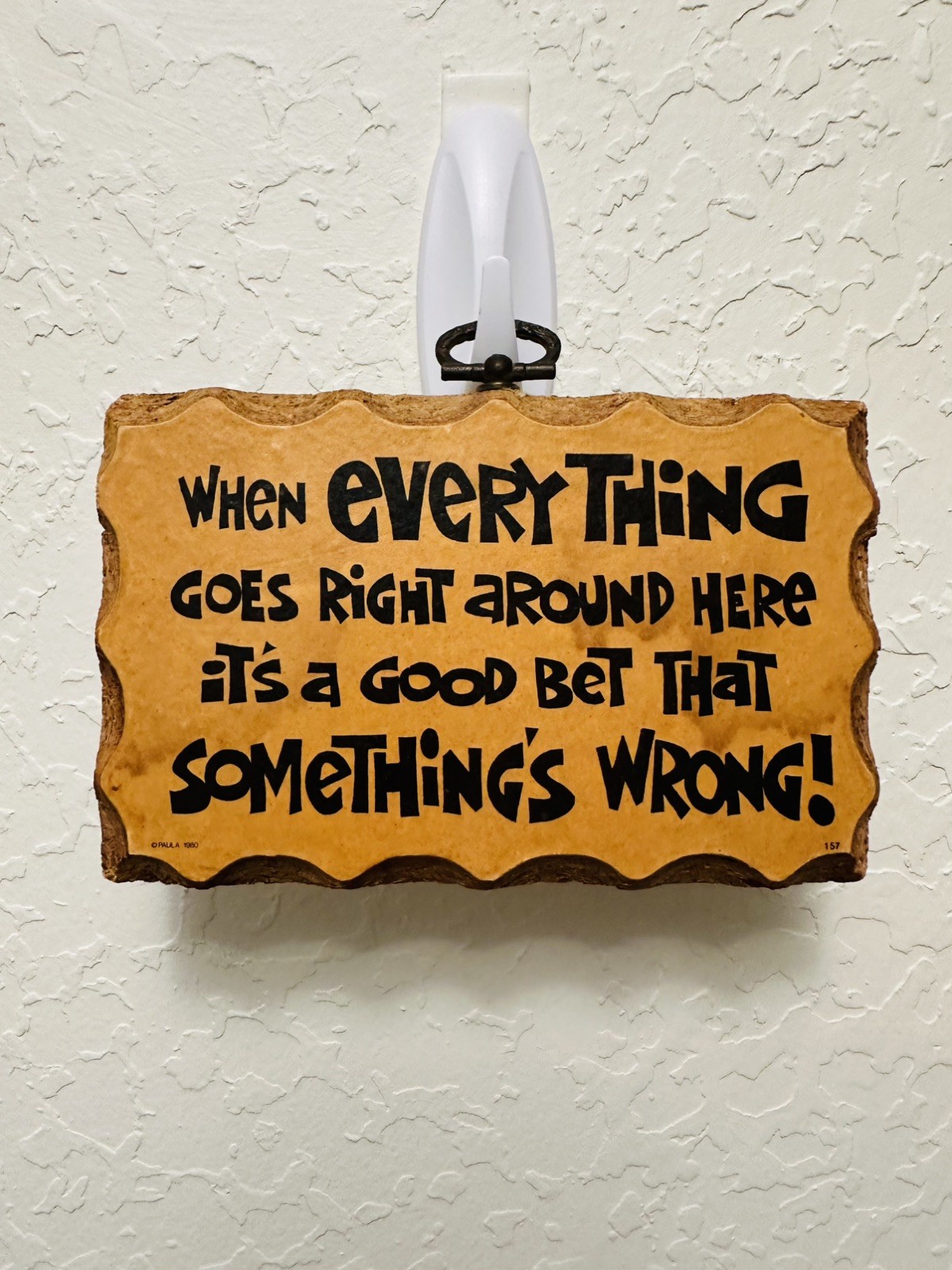 Vtg 1980 Paula’s WOODEN MOTTOS Plaque 'WHEN EVERYTHING GOES RIGHT' Kitsch Sign