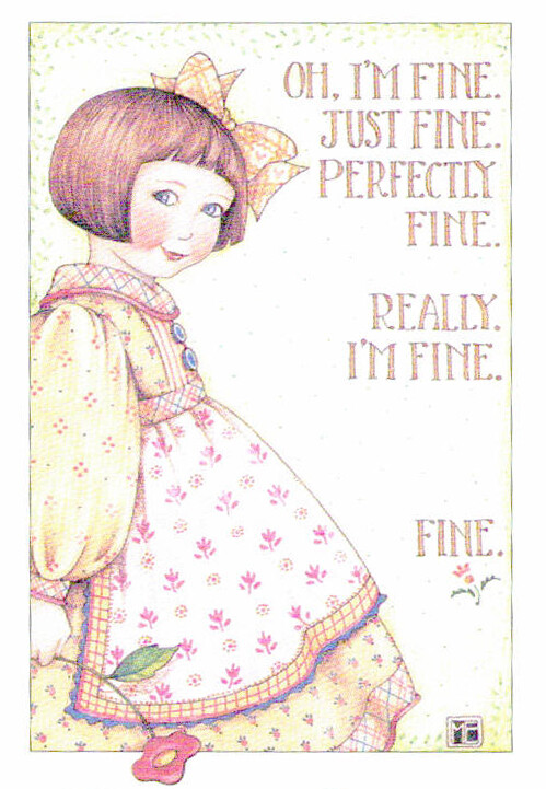 OH I'M FINE JUST PERFECTLY FINE-Handcrafted Fridge Magnet-w/Mary Engelbreit art