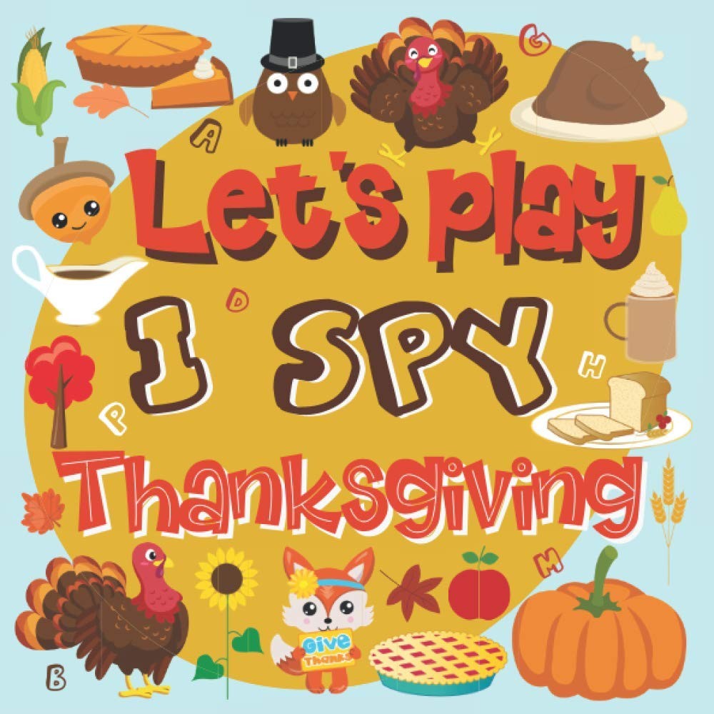 Let\'s Play I Spy Thanksgiving: Thanksgiving Activity and Fun Guessing Book for P