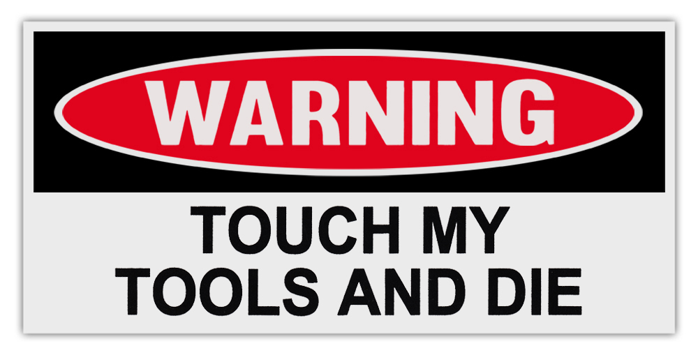 Funny Warning Magnets: TOUCH MY TOOLS AND DIE | Great For Tool Boxes Chests