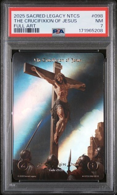 2025 Sacred Legacy NTCS #98 : The Crucifixion of Jesus : Full Art : 1E : PSA 7