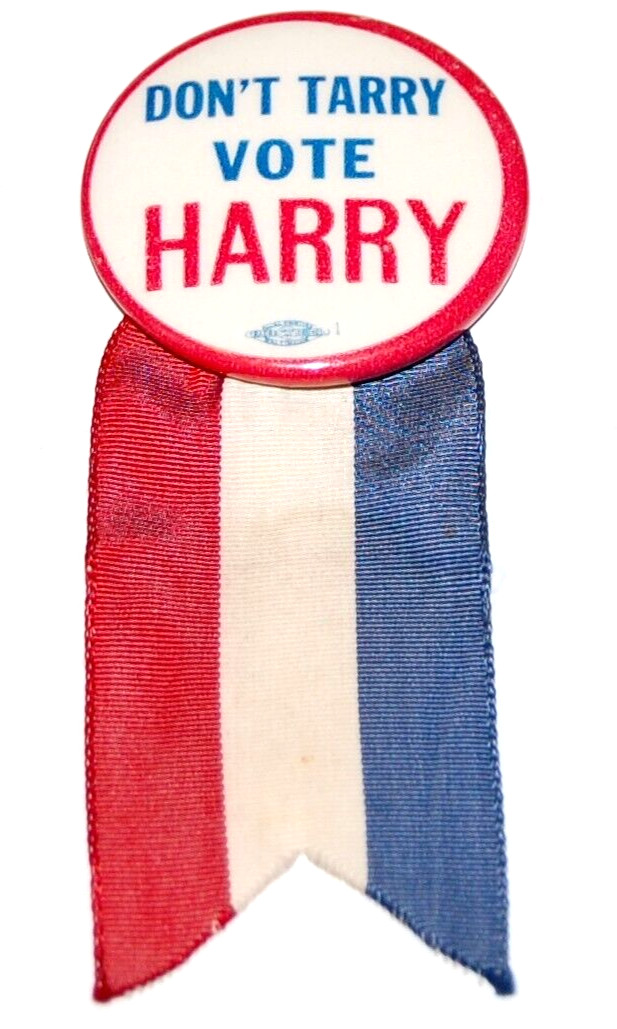 Rare 1948 DON\'T TARRY VOTE HARRY TRUMAN campaign pin pinback button president
