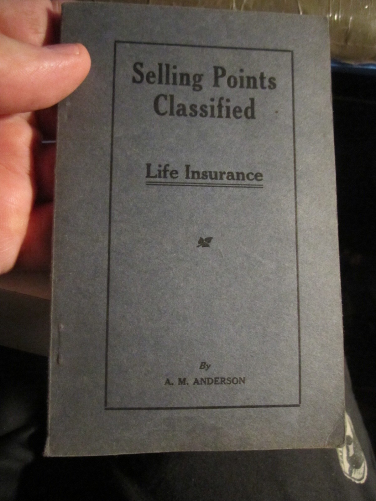 1919 SELLING POINTS CLASSIFIED BOOKLET ON SELLING LIFE INSURANCE ANDERSON - GWW