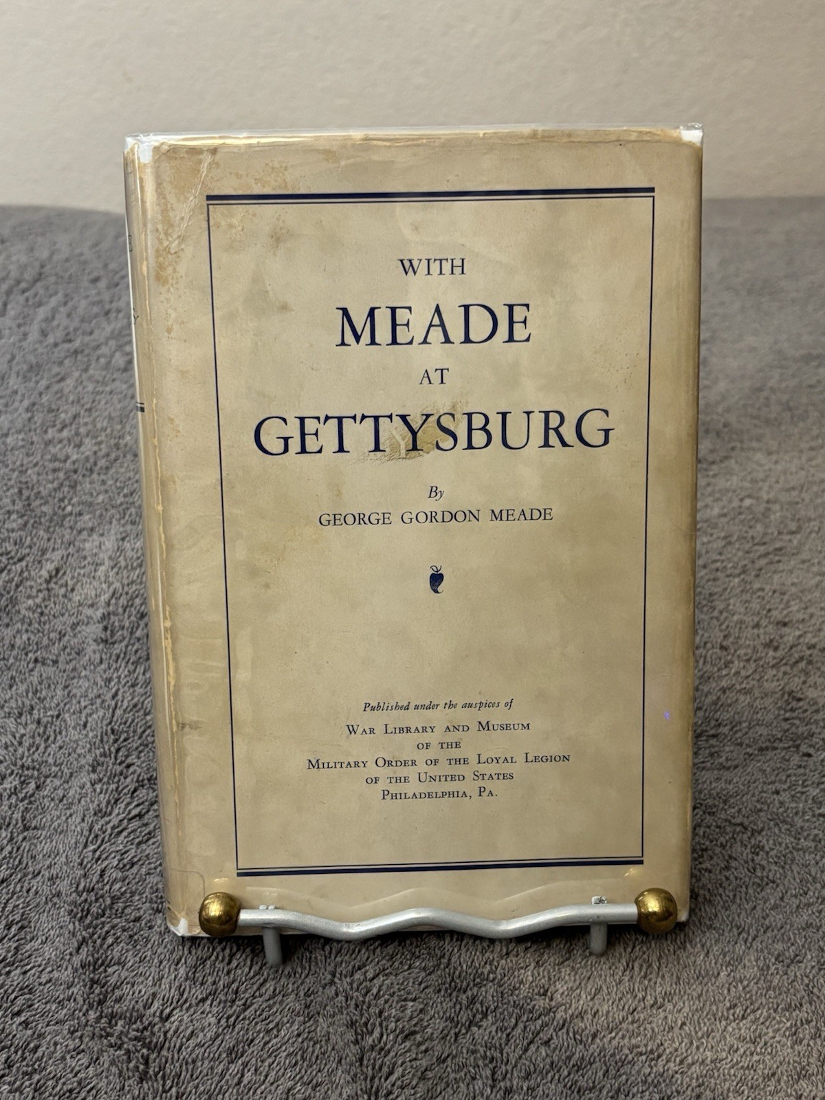 WITH MEADE AT GETTYSBURG; GEORGE G. MEADE - 1930 Edition With Rare Dust Jacket
