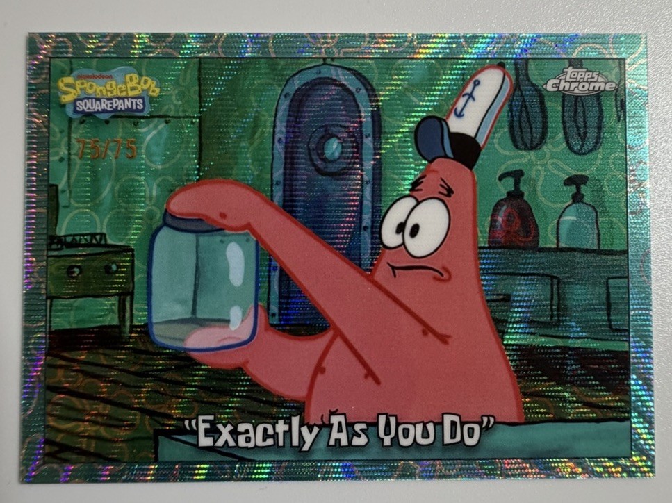 2025 Topps Chrome SpongeBob #194 “Exactly As You Do”  75/75 OMEGA