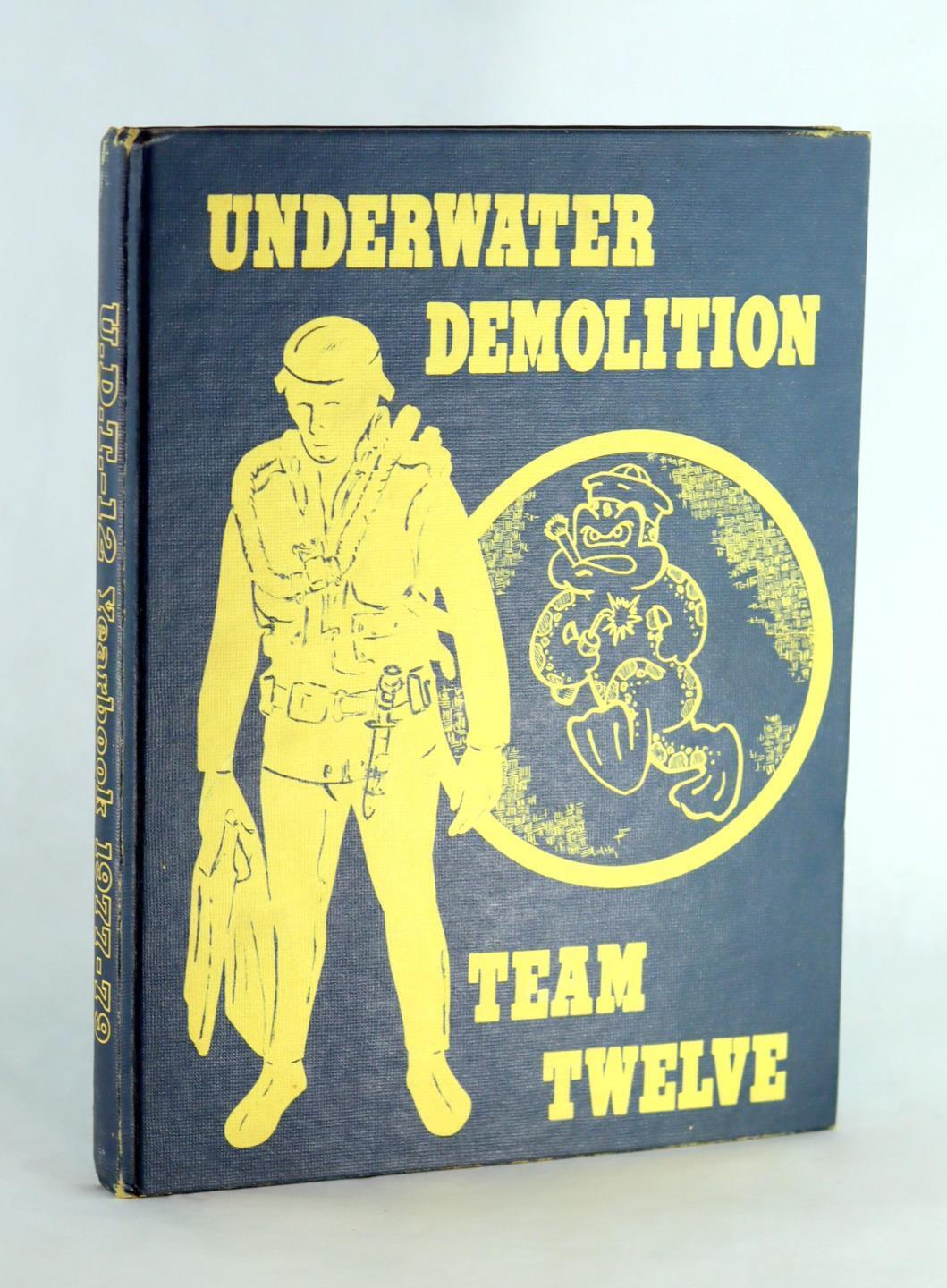 Underwater Demolition Team Twelve Yearbook 1977-79 US Navy Frogmen Hardcover
